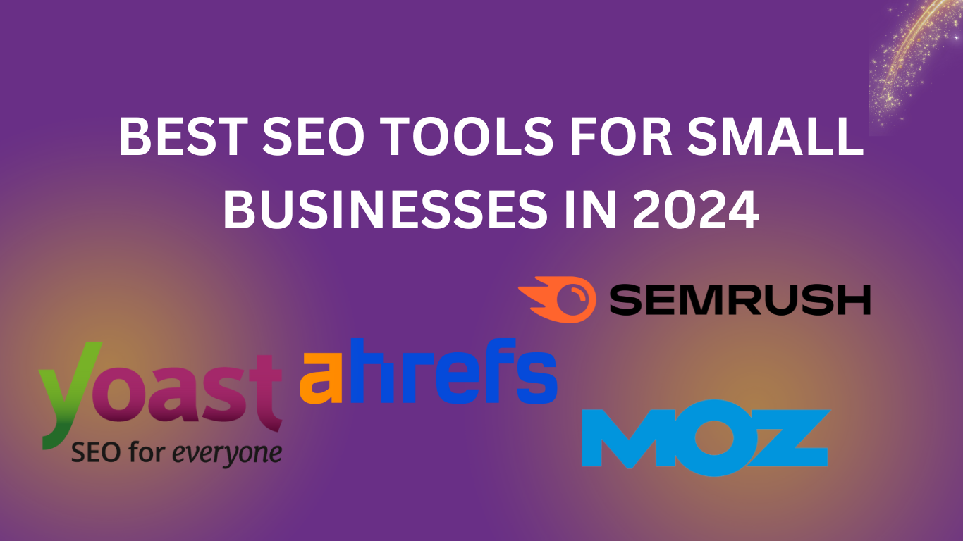 The Best SEO Tools for Small Businesses in 2024 A Comprehensive Guide